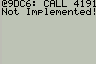 @9DC6: CALL 4191 Not Implemented!